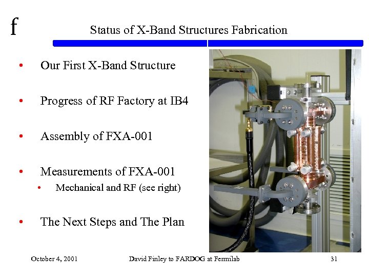 f Status of X-Band Structures Fabrication • Our First X-Band Structure • Progress of