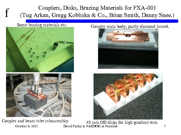 f Couplers, Disks, Brazing Materials for FXA-001 (Tug Arkan, Gregg Kobliska & Co. ,