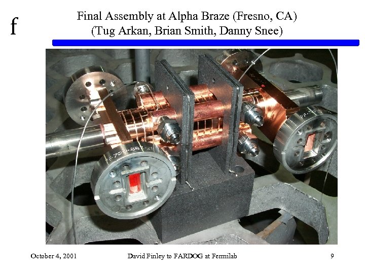 f Final Assembly at Alpha Braze (Fresno, CA) (Tug Arkan, Brian Smith, Danny Snee)