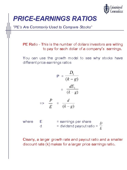 PRICE-EARNINGS RATIOS “PE’s Are Commonly Used to Compare Stocks” PE Ratio - This is