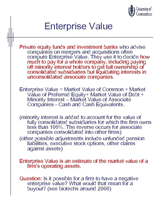 Enterprise Value Private equity funds and investment banks who advise companies on mergers and