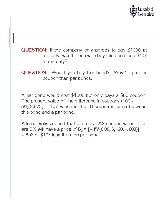 QUESTION: If the company only agrees to pay $1000 at maturity, won’t those who