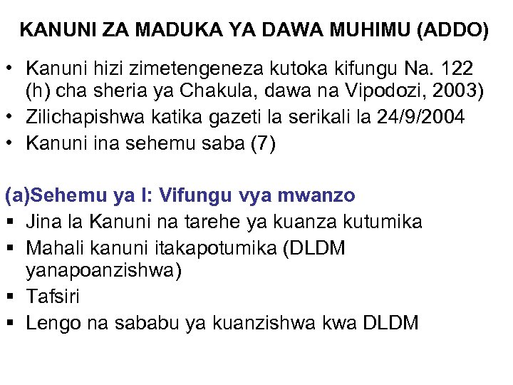 KANUNI ZA MADUKA YA DAWA MUHIMU (ADDO) • Kanuni hizi zimetengeneza kutoka kifungu Na.