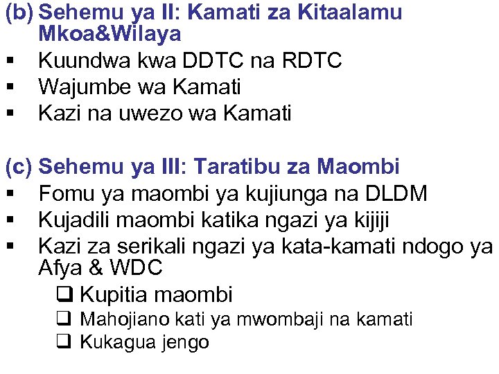 (b) Sehemu ya II: Kamati za Kitaalamu Mkoa&Wilaya § Kuundwa kwa DDTC na RDTC