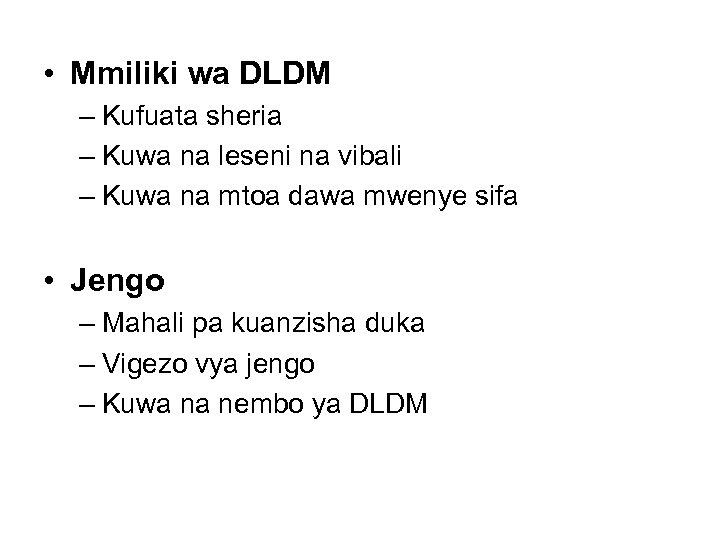  • Mmiliki wa DLDM – Kufuata sheria – Kuwa na leseni na vibali