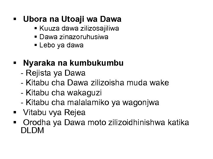 § Ubora na Utoaji wa Dawa § Kuuza dawa zilizosajiliwa § Dawa zinazoruhusiwa §