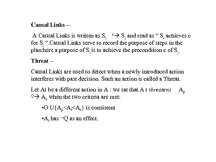 Causal Links— A Causal Links is written as Si c Sj and read as