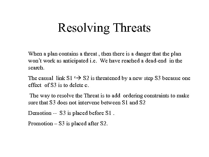 Resolving Threats When a plan contains a threat , then there is a danger