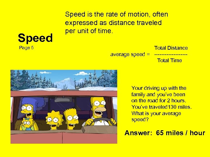 Speed Page 5 Speed is the rate of motion, often expressed as distance traveled