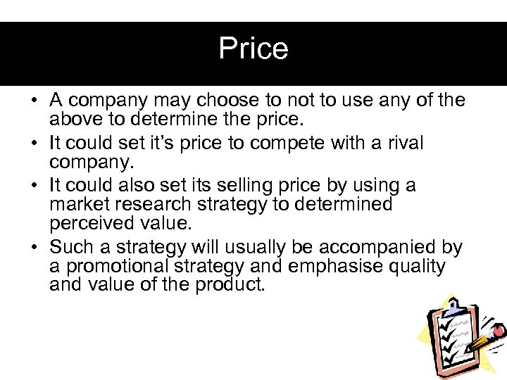 Price • A company may choose to not to use any of the above