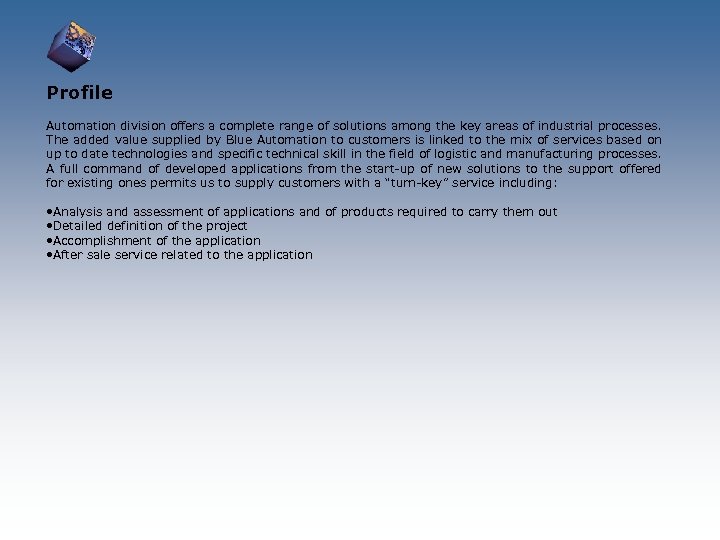 Profile Automation division offers a complete range of solutions among the key areas of