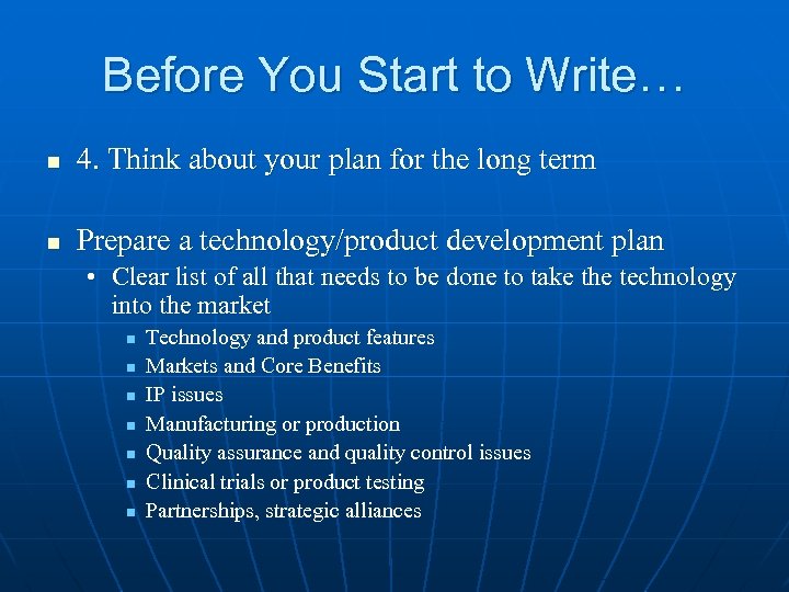 Before You Start to Write… n 4. Think about your plan for the long