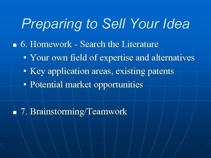 Preparing to Sell Your Idea n n 6. Homework - Search the Literature •