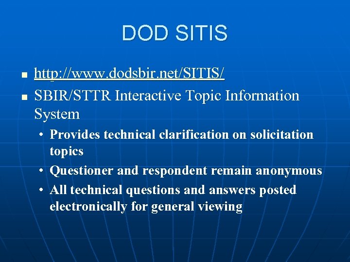 DOD SITIS n n http: //www. dodsbir. net/SITIS/ SBIR/STTR Interactive Topic Information System •