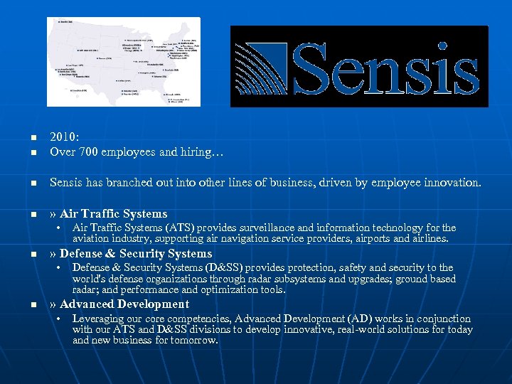 n 2010: Over 700 employees and hiring… n Sensis has branched out into other