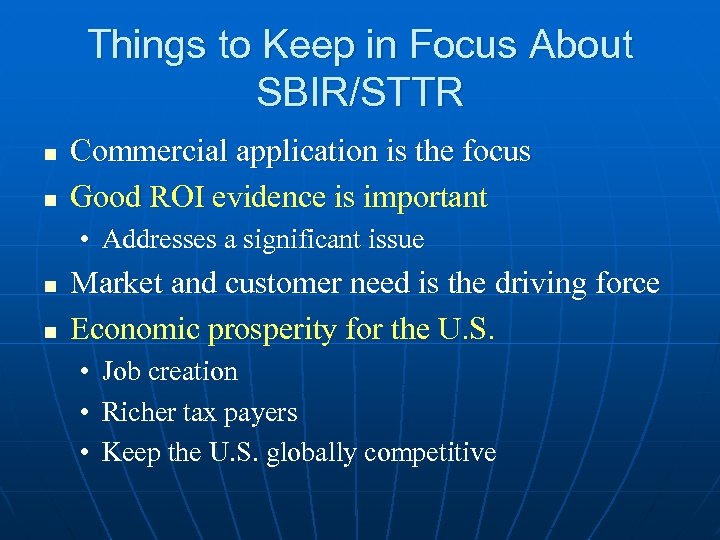 Things to Keep in Focus About SBIR/STTR n n Commercial application is the focus