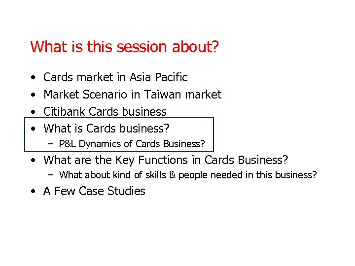 What is this session about? • • Cards market in Asia Pacific Market Scenario