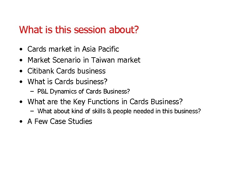 What is this session about? • • Cards market in Asia Pacific Market Scenario