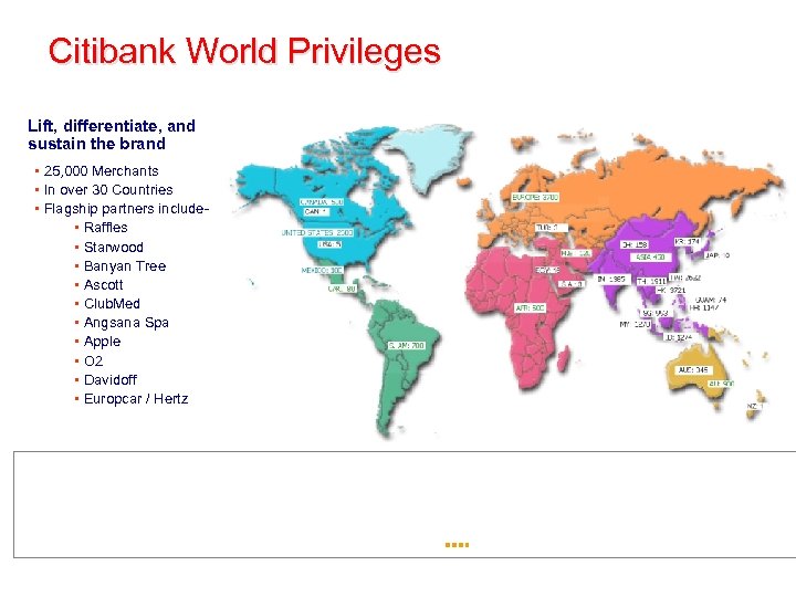 Citibank World Privileges Lift, differentiate, and sustain the brand • 25, 000 Merchants •