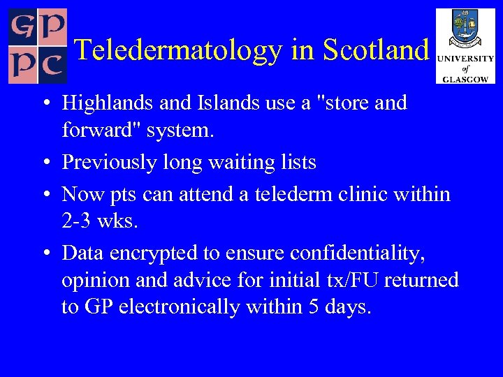 Teledermatology in Scotland • Highlands and Islands use a 