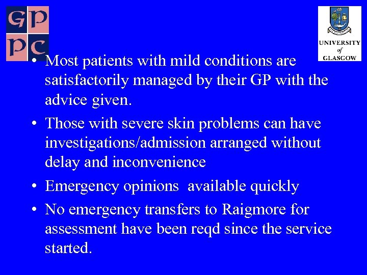  • Most patients with mild conditions are satisfactorily managed by their GP with