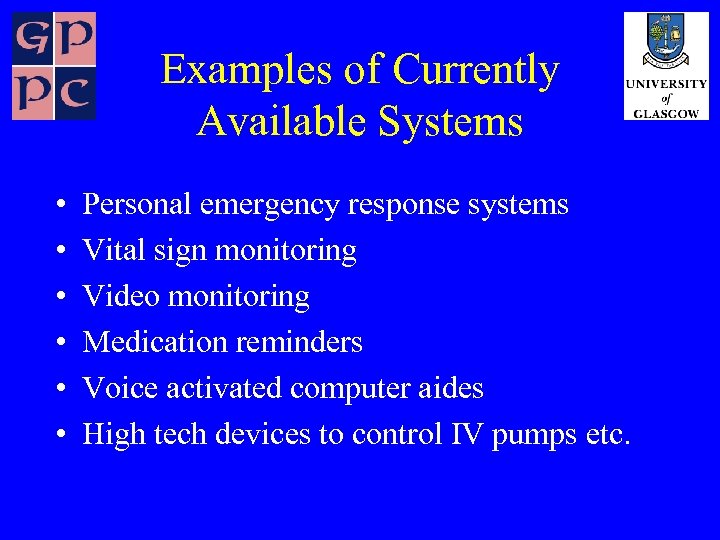 Examples of Currently Available Systems • • • Personal emergency response systems Vital sign