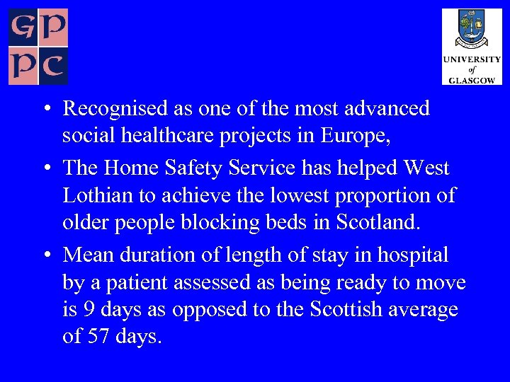  • Recognised as one of the most advanced social healthcare projects in Europe,