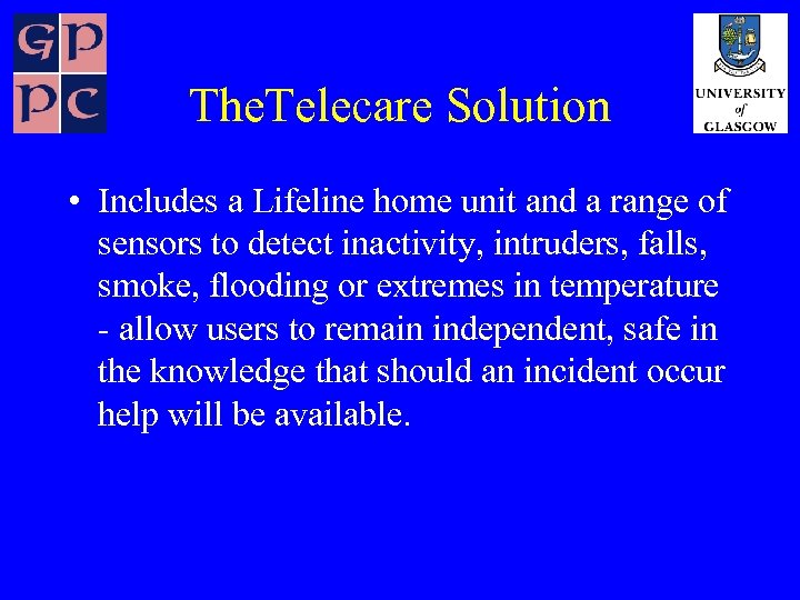 The. Telecare Solution • Includes a Lifeline home unit and a range of sensors