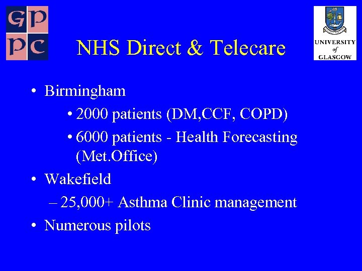 NHS Direct & Telecare • Birmingham • 2000 patients (DM, CCF, COPD) • 6000
