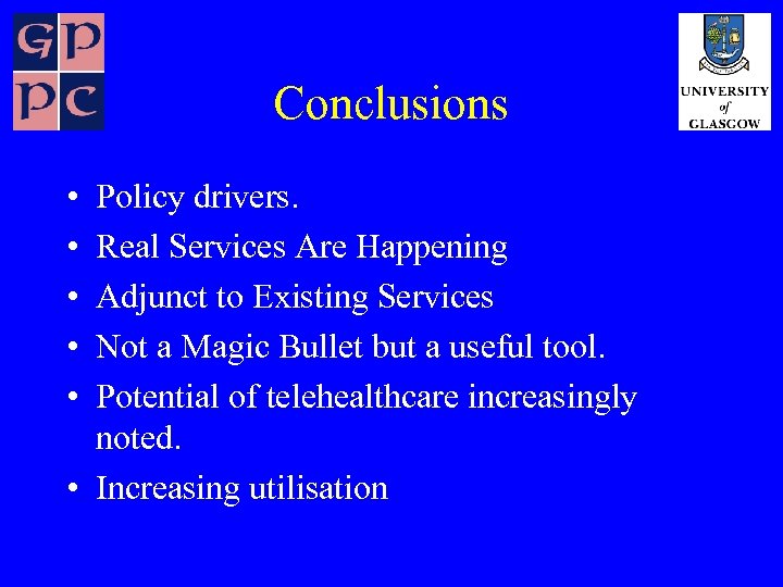 Conclusions • • • Policy drivers. Real Services Are Happening Adjunct to Existing Services