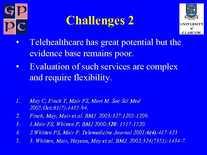 Challenges 2 • • 1. 2. 3. 4. 5. Telehealthcare has great potential but