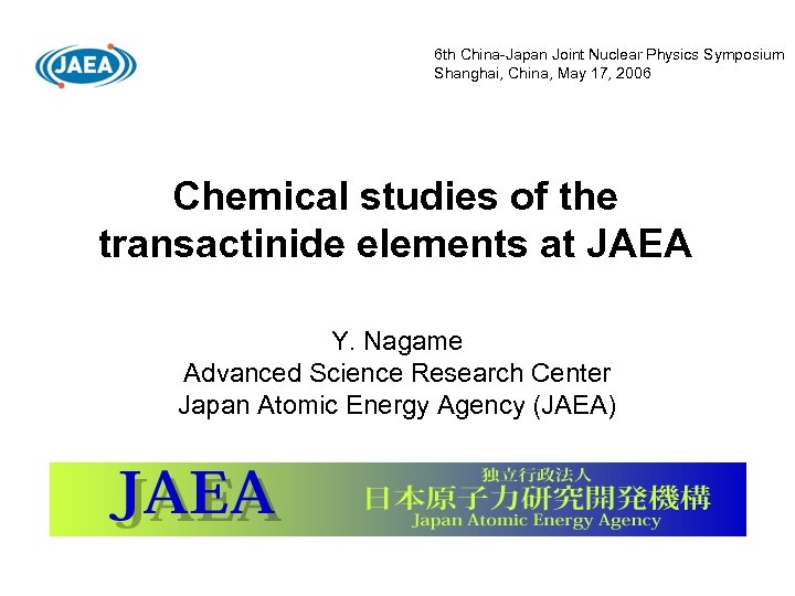 6 th China-Japan Joint Nuclear Physics Symposium Shanghai, China, May 17, 2006 Chemical studies