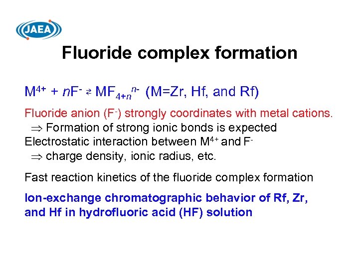 Fluoride complex formation M 4+ + n. F- ⇄ MF 4+nn- (M=Zr, Hf, and