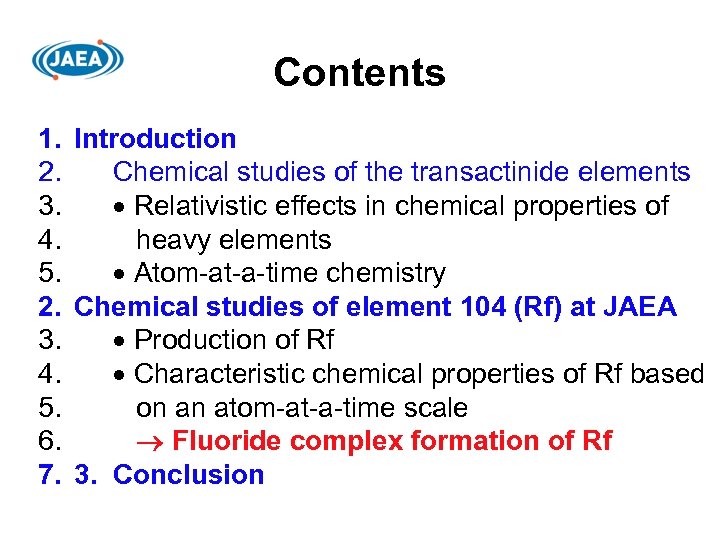 Contents 1. Introduction 2. Chemical studies of the transactinide elements 3. Relativistic effects in