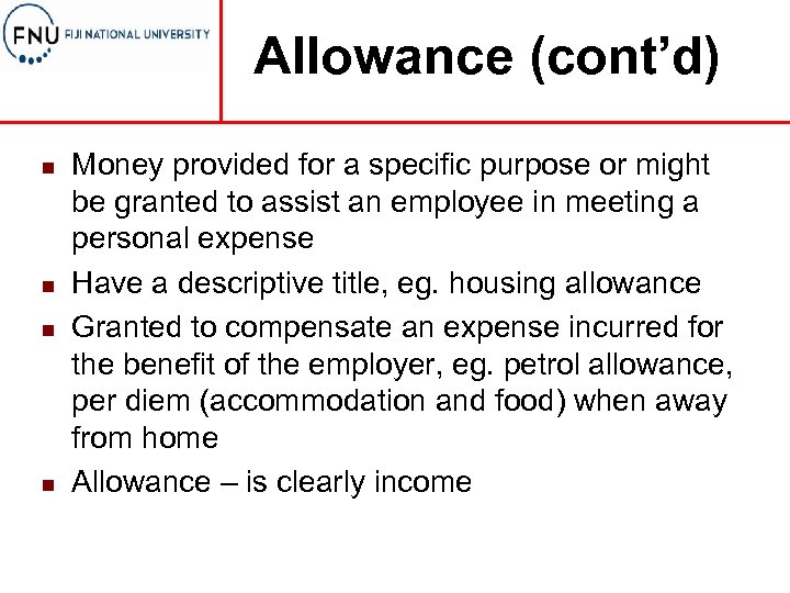 Allowance (cont’d) n n Money provided for a specific purpose or might be granted