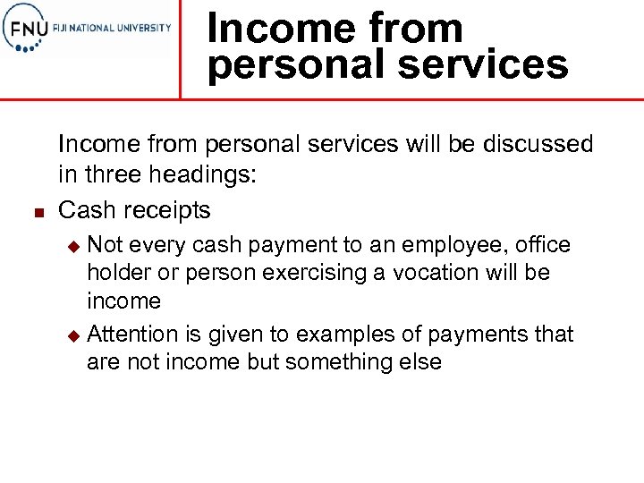 Income from personal services n Income from personal services will be discussed in three