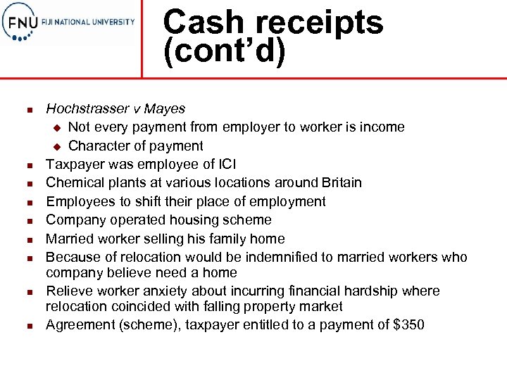 Cash receipts (cont’d) n n n n n Hochstrasser v Mayes u Not every