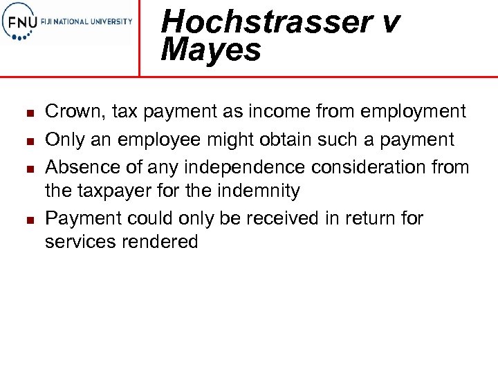 Hochstrasser v Mayes n n Crown, tax payment as income from employment Only an