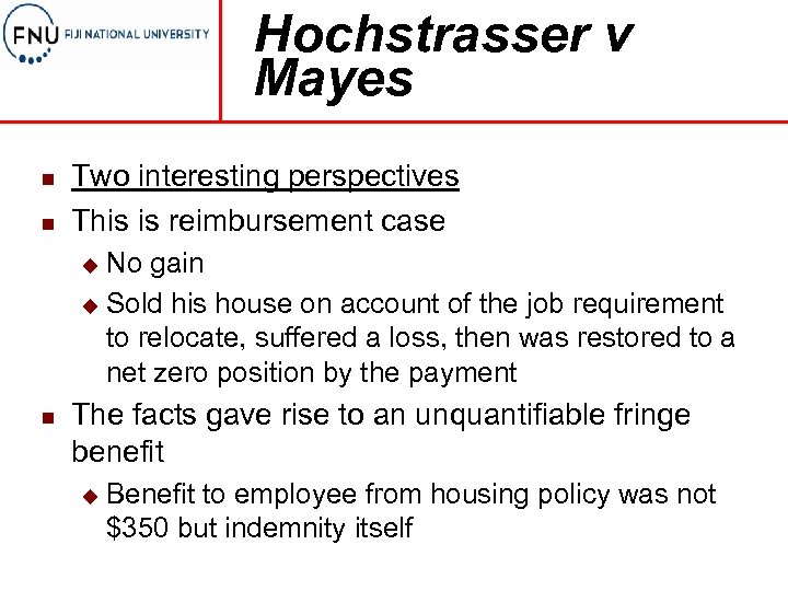 Hochstrasser v Mayes n n Two interesting perspectives This is reimbursement case No gain