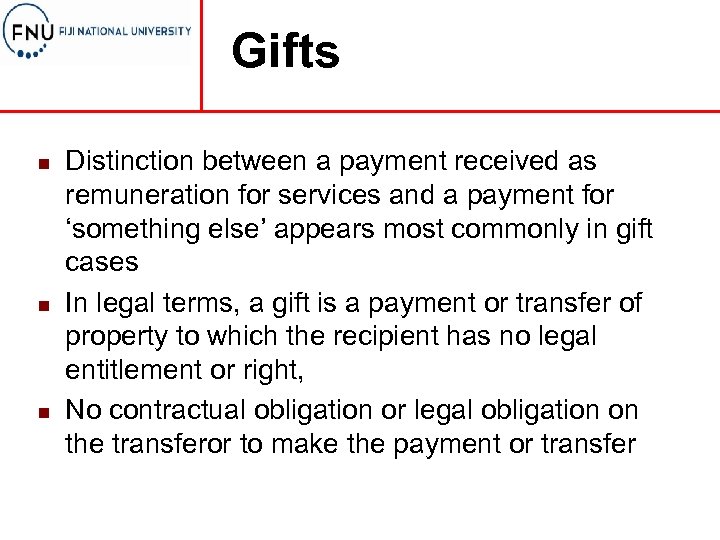 Gifts n n n Distinction between a payment received as remuneration for services and