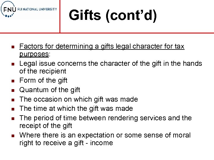 Gifts (cont’d) n n n n Factors for determining a gifts legal character for