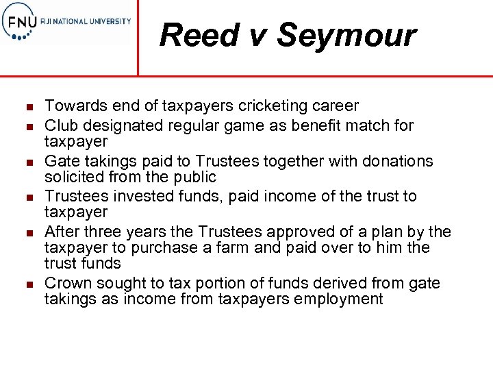 Reed v Seymour n n n Towards end of taxpayers cricketing career Club designated