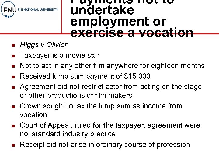 Payments not to undertake employment or exercise a vocation n n n n Higgs