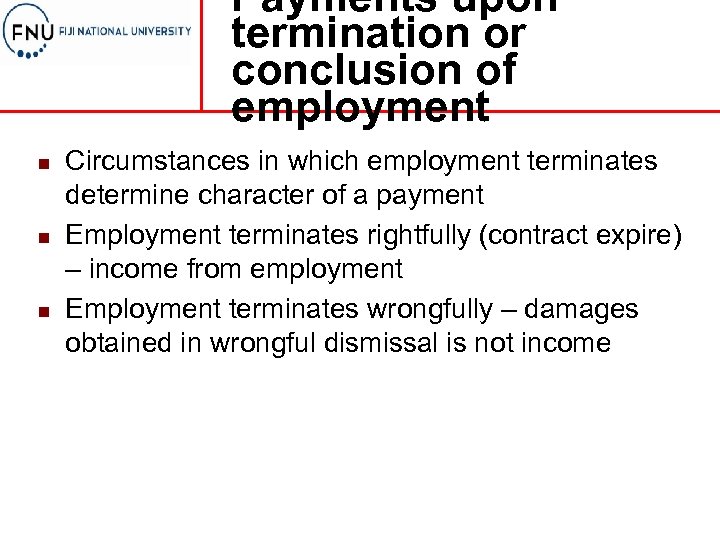 Payments upon termination or conclusion of employment n n n Circumstances in which employment