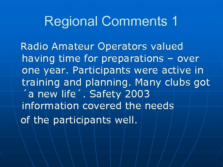 Regional Comments 1 Radio Amateur Operators valued having time for preparations – over one