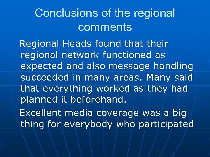 Conclusions of the regional comments Regional Heads found that their regional network functioned as