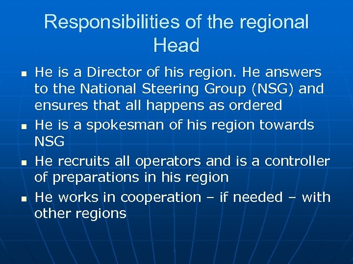 Responsibilities of the regional Head n n He is a Director of his region.
