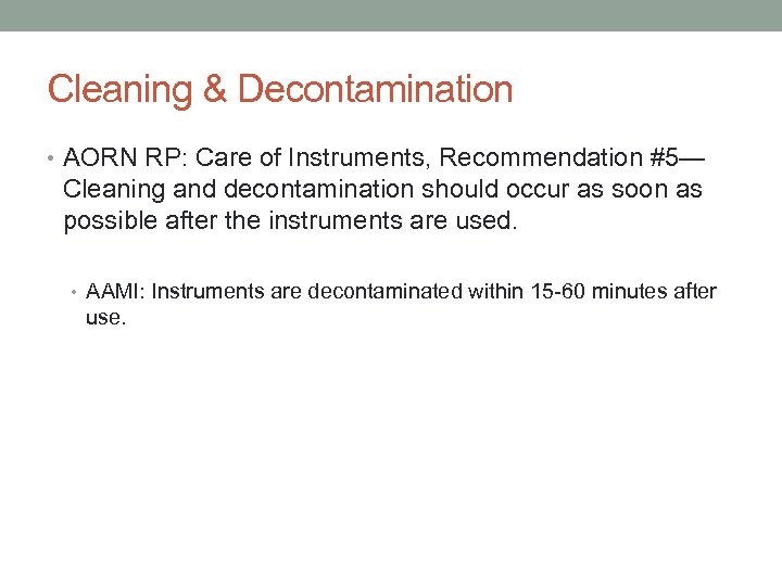 Cleaning & Decontamination • AORN RP: Care of Instruments, Recommendation #5— Cleaning and decontamination