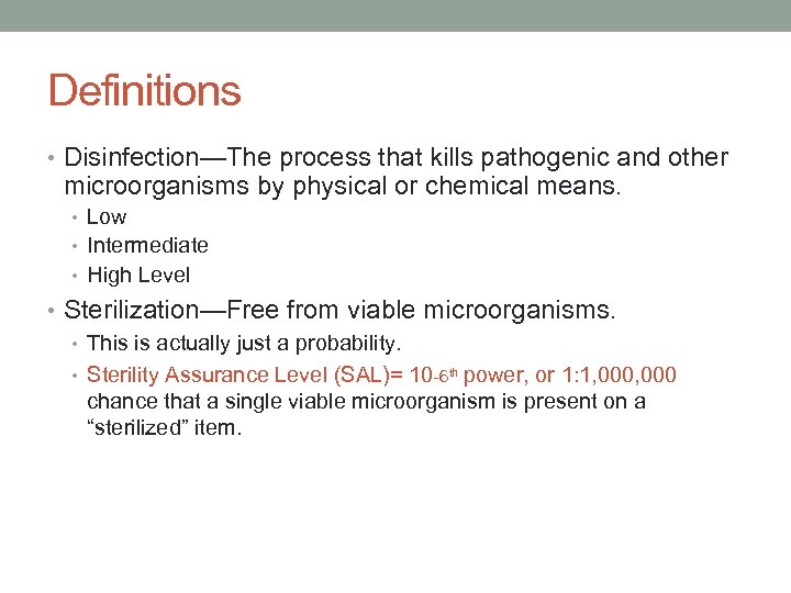 Definitions • Disinfection—The process that kills pathogenic and other microorganisms by physical or chemical