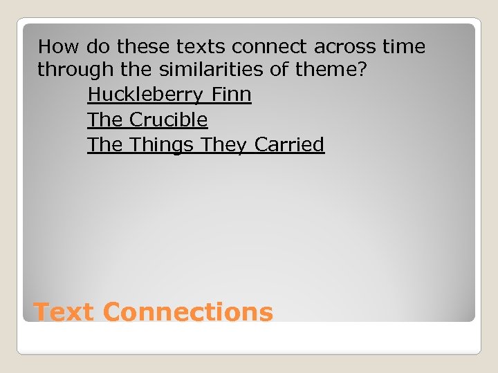 How do these texts connect across time through the similarities of theme? Huckleberry Finn